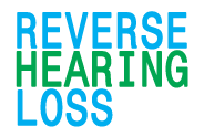 Reverse Hearing Loss